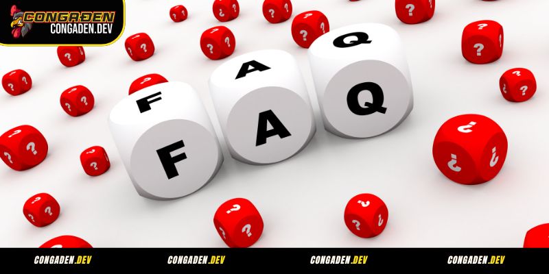 Giải đáp câu hỏi thường gặp liên quan đến nhà cái Congaden