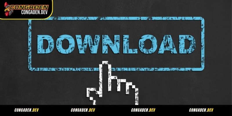 Một số lưu ý quan trọng khi tải app Congaden