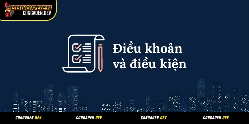 Sơ lược về điều khoản và điều kiện của Congaden